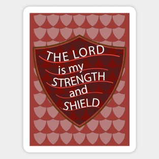 The Lord is My Strength and Shield Magnet